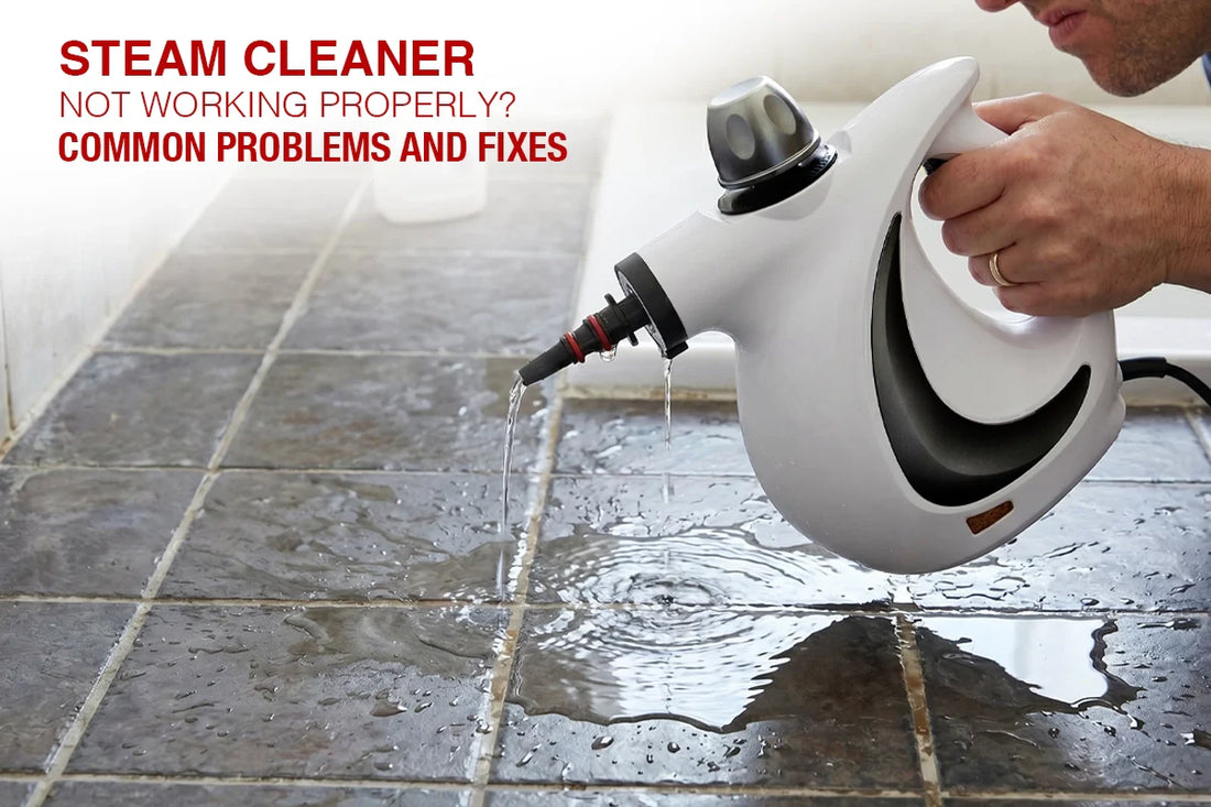 Steam Cleaner Not Working Properly